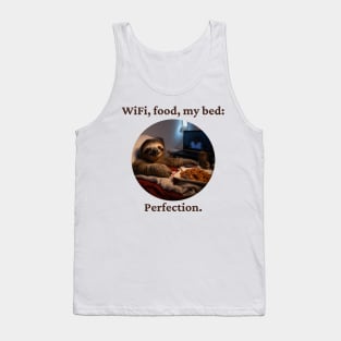 WiFi, food, my bed: Perfection. Tank Top